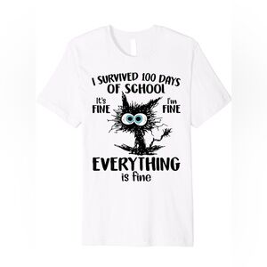 100 Days of School IT'S FINE I'M FINE EVERYTHING IS FINE Premium T-Shirt